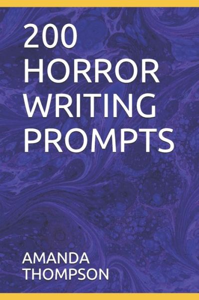 Cover for Amanda Thompson · 200 Horror Writing Prompts (Paperback Book) (2021)