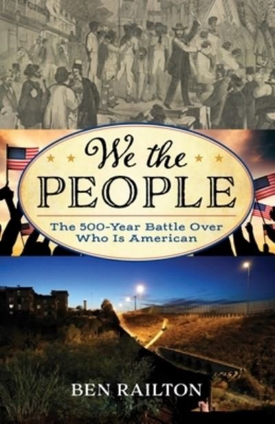 Benjamin Railton · We the People: The 500-Year Battle Over Who Is American (Pocketbok) (2024)
