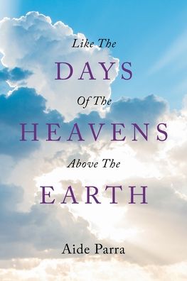 Cover for Aide Parra · Like The Days of the Heavens above the Earth (Paperback Book) (2022)