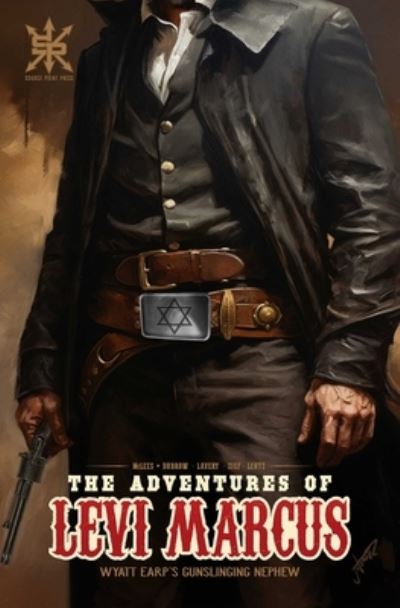 David McLees · The Adventures Of Levi Marcus: Wyatt Earp's Gunslinging Nephew (Paperback Book) (2024)