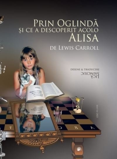 Cover for Lewis Carroll · Prin Oglind&amp;#259; &amp;#537; i ce a descoperit acolo Alisa (Hardcover Book) (2023)