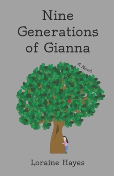 Nine Generations of Gianna - Loraine Hayes - Książki - Point Breeze Press - 9798986907154 - 17 czerwca 2023