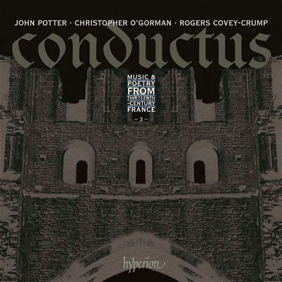 Conductus Music Poetry From 13Th 3 - Potterogormancoveycrump - Musik - HYPERION - 0034571281155 - 26. Februar 2016