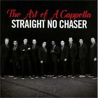 The Art Of A Capella - Straight No Chaser  - Muziek -  - 0075678666155 - 