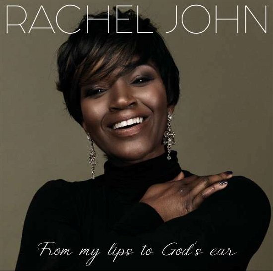 Cover for Rachel John · From My Lips To Gods Ear (CD) (2022)