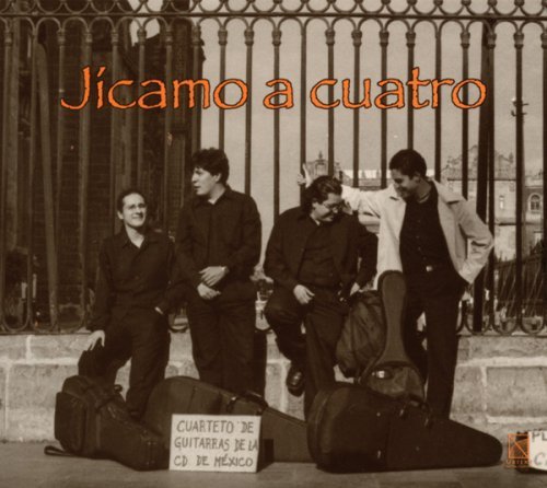 Cover for Mexico City Guitar Quartet · Jicamo a Cuatro (CD) (2006)
