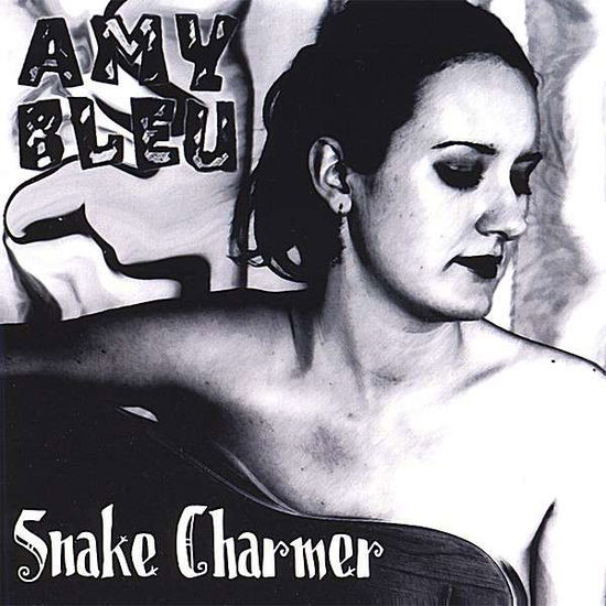 Cover for Amy Bleu · Snake Charmer (CD) (2007)