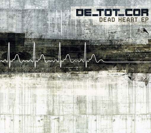 Dead Heart Ep - Detotcor - Music - n/a - 0884502259155 - April 24, 2018