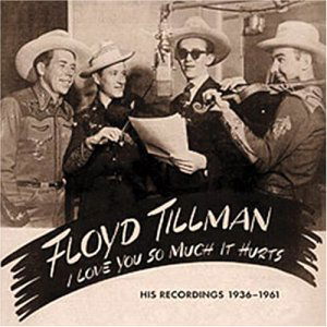 I Love You So Much It Hur - Floyd Tillman - Musikk - BEAR FAMILY - 4000127164155 - 16. februar 2004