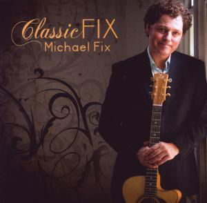 Classic Fix - Michael Fix - Musik - ACOUSTIC MUSIC - 4013429114155 - 22. maj 2009