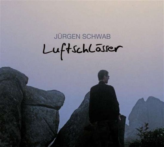 Cover for Jurgen Schwab · Luftschlosser (CD) (2014)