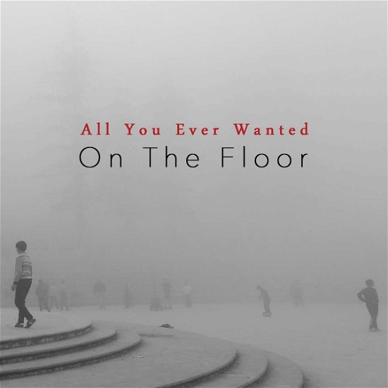 All You Ever Wanted - On The Floor - Musik - Alice In... - 4251896109155 - 3 maj 2024