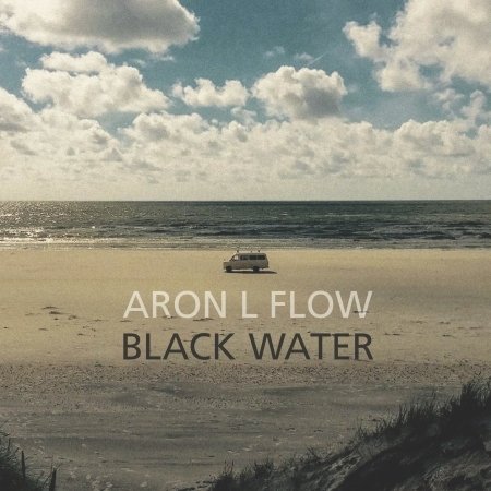 Cover for Aron L Flow · Black Water (CD) (2021)