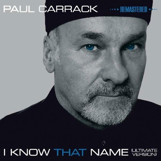 I Know That Name - Paul Carrack - Musique - CARRACK UK - 5052442005155 - 5 mai 2014