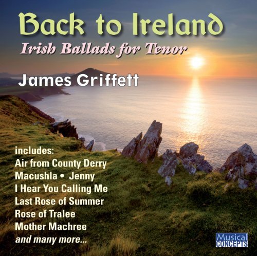 Back to Ireland: Irish Songs & Ballads for Tenor - Griffett,james / Lindley,simon / Benson,clifford - Muzyka - MUSICAL CONCEPTS - 5055354471155 - 8 listopada 2011