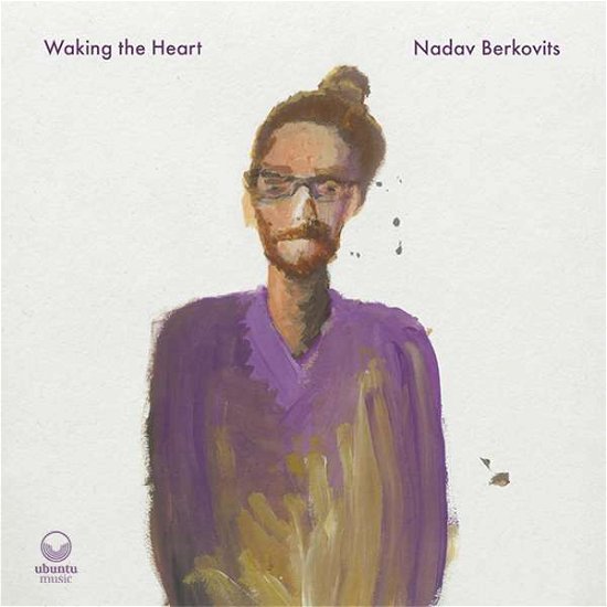 Nadav Berkovits · Waking The Heart (CD) (2022)