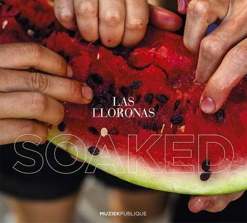 Cover for Las Lloronas · Soaked (CD) (2020)