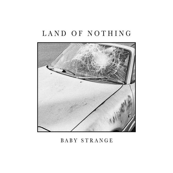 Cover for Baby Strange · Land Of Nothing (CD) [Digipak] (2021)
