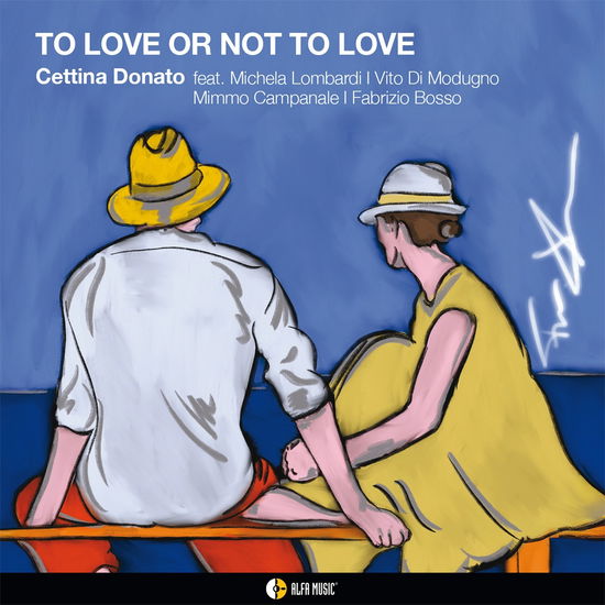 Cover for Cettina Donato Feat. Michela Lombardi-Fabrizio Bosso · To Love Or Not To Love (CD) (2025)