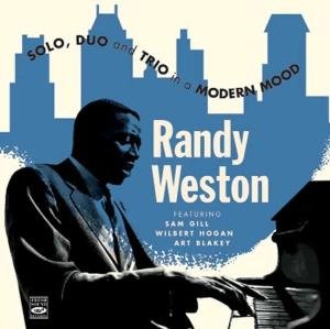 Randy Weston · Solo, duo and trio in a modern mood (CD) (2012)
