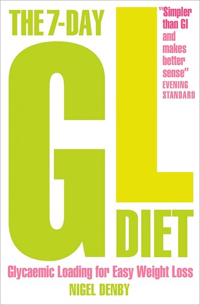 Cover for Nigel Denby · The 7-day Gl Diet: Glycaemic Loading for Easy Weight Loss (Paperback Book) (2005)