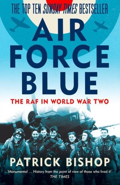 Cover for Patrick Bishop · Air Force Blue: The RAF in World War Two (Taschenbuch) [Epub edition] (2018)