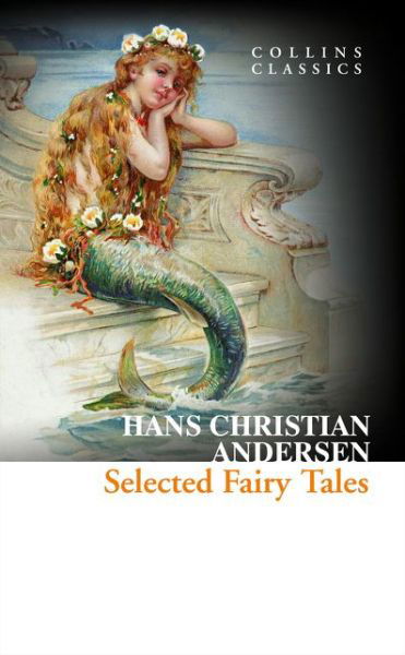 Selected Fairy Tales - Collins Classics - Hans Christian Andersen - Books - HarperCollins Publishers - 9780007558155 - August 28, 2014