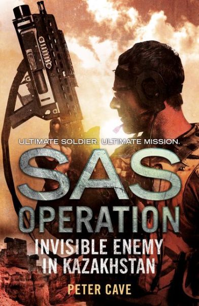 Cover for Peter Cave · Invisible Enemy in Kazakhstan - SAS Operation (Paperback Book) (2016)