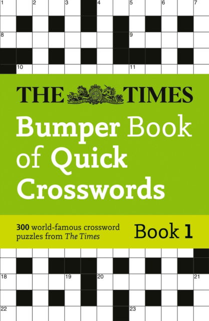 The Times Bumper Book of Quick Crosswords Book 1: 300 World-Famous Crossword Puzzles - The Times Crosswords - The Times Mind Games - Books - HarperCollins Publishers - 9780008618155 - September 14, 2023