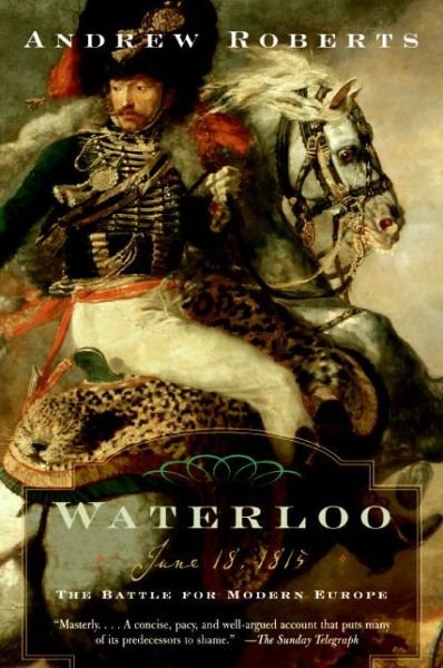Cover for Andrew Roberts · Waterloo: June 18, 1815: the Battle for Modern Europe (Making History) (Taschenbuch) (2005)