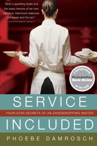 Cover for Phoebe Damrosch · Service Included: Four-Star Secrets of an Eavesdropping Waiter (Paperback Book) [Reprint edition] (2008)