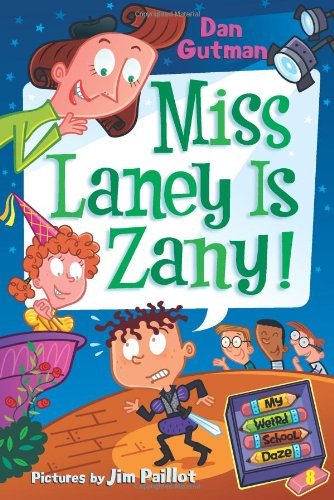 Cover for Dan Gutman · My Weird School Daze #8: Miss Laney Is Zany! - My Weird School Daze (Paperback Bog) (2010)