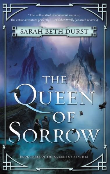 Cover for Sarah Beth Durst · The Queen of Sorrow: Book Three of the Queens of Renthia - Queens of Renthia (Paperback Bog) (2019)