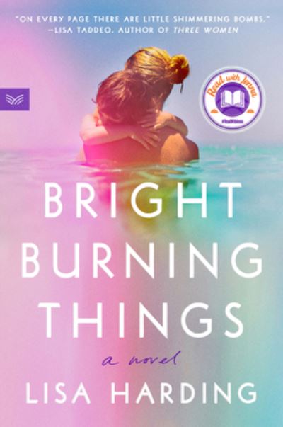 Cover for Lisa Harding · Bright Burning Things: A Novel (Pocketbok) (2022)