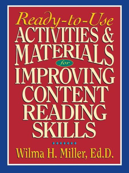 Ready-to-Use Activities & Materials for Improving Content Reading Skills - Wilma H. Miller - Bøger - John Wiley & Sons Inc - 9780130078155 - 15. april 1999