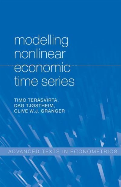 Cover for Terasvirta, Timo (, Professor of Economics, CREATES, Aarhus University, Denmark) · Modelling Nonlinear Economic Time Series - Advanced Texts in Econometrics (Paperback Bog) (2010)