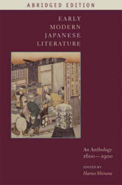 Cover for Haruo Shirane · Early Modern Japanese Literature: An Anthology, 1600-1900 (Taschenbuch) [Abridged edition] (2008)