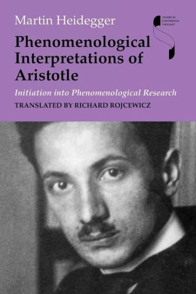 Cover for Martin Heidegger · Phenomenological Interpretations of Aristotle: Initiation into Phenomenological Research - Studies in Continental Thought (Paperback Bog) (2008)