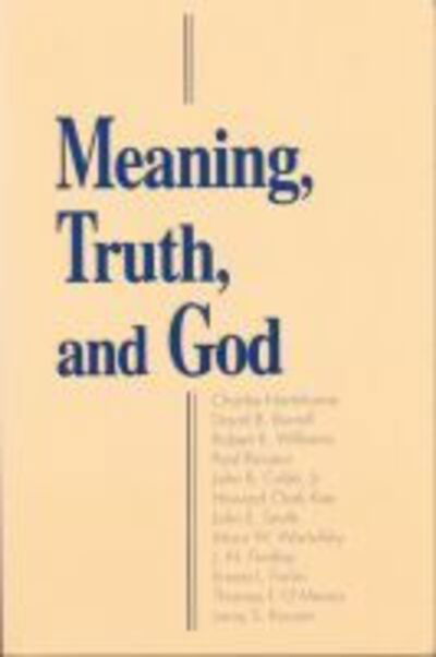 Cover for Meaning, Truth, and God - Boston University Studies in Philosophy and Religion (Paperback Book) [New edition] (1994)