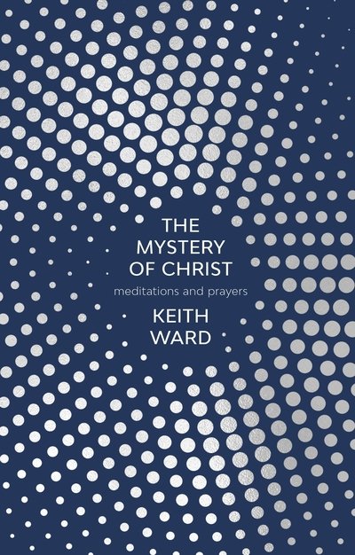 Cover for Keith Ward · The Mystery of Christ: Meditations And Prayers (Taschenbuch) (2018)