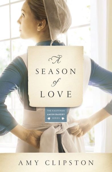 Cover for Amy Clipston · A Season of Love - Kauffman Amish Bakery Series (Paperback Book) (2015)