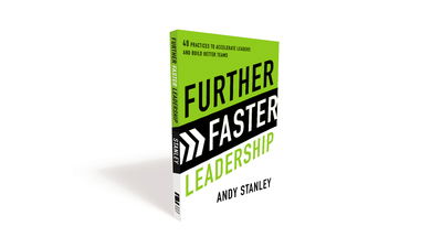 Further Faster Leadership: 40 Practices to Accelerate Leaders and Build Better Teams - Andy Stanley - Books - Zondervan - 9780310597155 - June 14, 2018