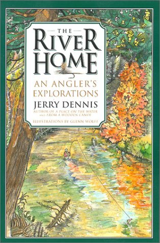 Cover for Jerry Dennis · River Home: an Angler's Explorations (Paperback Bog) [1st edition] (2000)