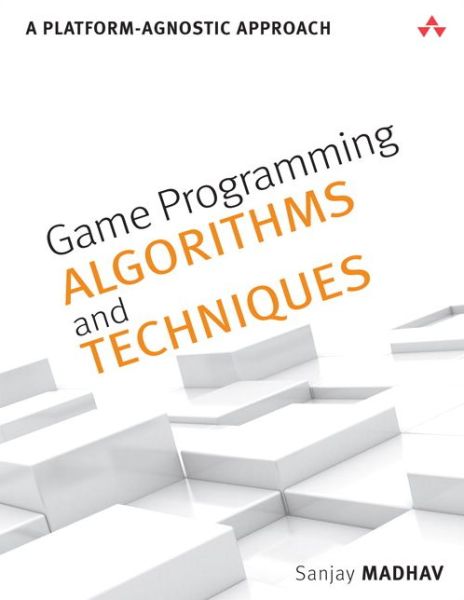 Cover for Sanjay Madhav · Game Programming Algorithms and Techniques: A Platform-Agnostic Approach - Game Design (Paperback Book) (2014)