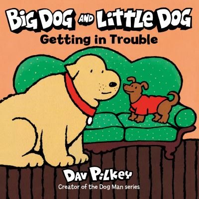 Big Dog and Little Dog Getting in Trouble Board Book - Dav Pilkey - Books - HarperCollins - 9780358513155 - September 14, 2021