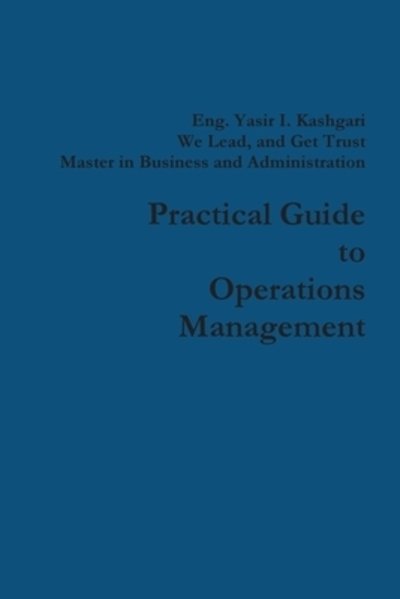 Cover for Eng. Yasir I. Kashgari · Practical Guide to Operations Management (Taschenbuch) (2018)