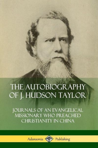 Cover for J. Hudson Taylor · The Autobiography of J. Hudson Taylor (Paperback Book) (2019)