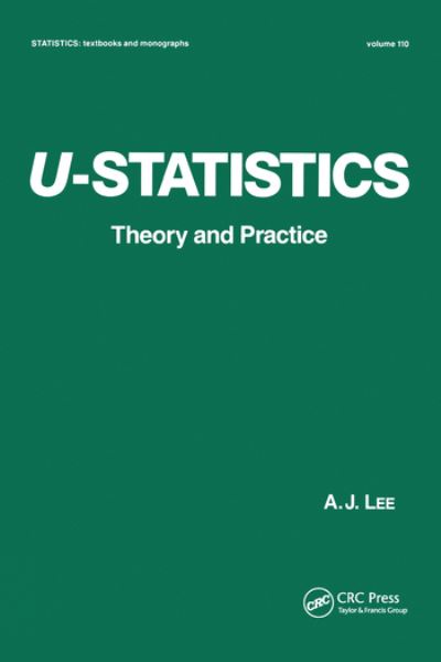 Cover for Lee · U-Statistics: Theory and Practice - Statistics: A Series of Textbooks and Monographs (Paperback Book) (2020)