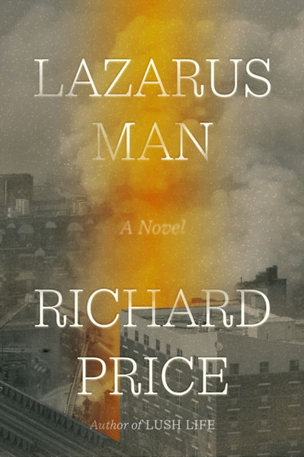 Lazarus Man: A Novel - Richard Price - Books - Farrar, Straus and Giroux - 9780374168155 - November 12, 2024