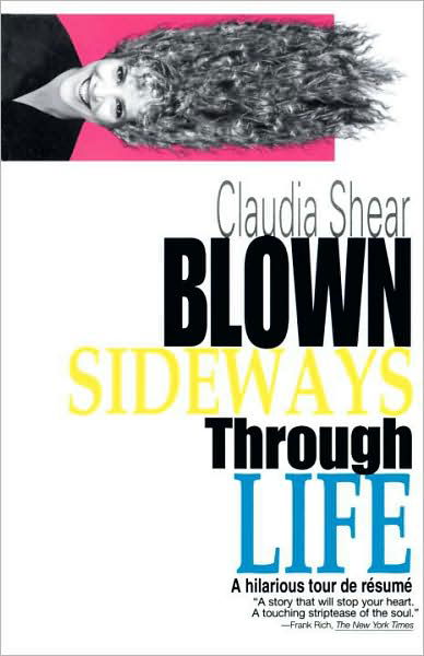 Cover for Claudia Shear · Blown Sideways Through Life: a Hilarious Tour De Resume (Paperback Bog) (1996)